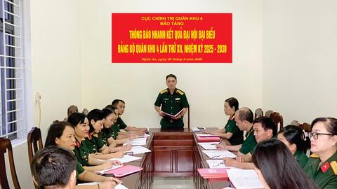 Bảo tàng Quân khu 4: Thông báo nhanh kết quả Đại hội đại biểu Đảng bộ Quân khu 4 lần thứ XII, nhiệm kỳ 2025 - 2030