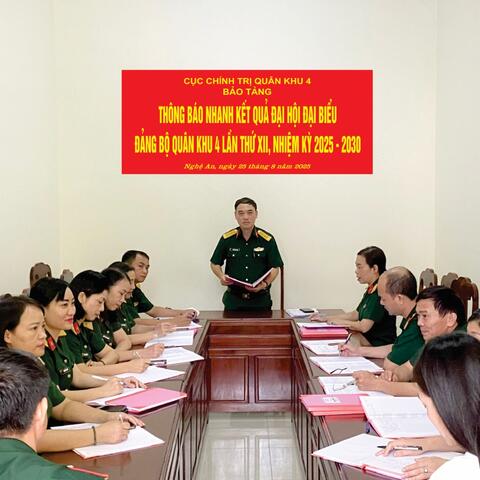 Bảo tàng Quân khu 4: Thông báo nhanh kết quả Đại hội đại biểu Đảng bộ Quân khu 4 lần thứ XII, nhiệm kỳ 2025 - 2030